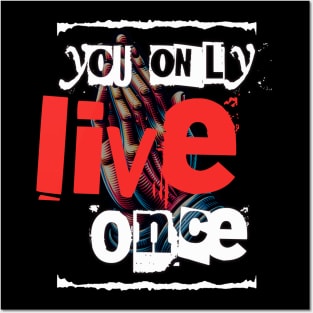 You only live once Posters and Art